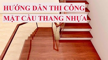 Hướng dẫn thi công mặt cầu thang nhựa #takadecor