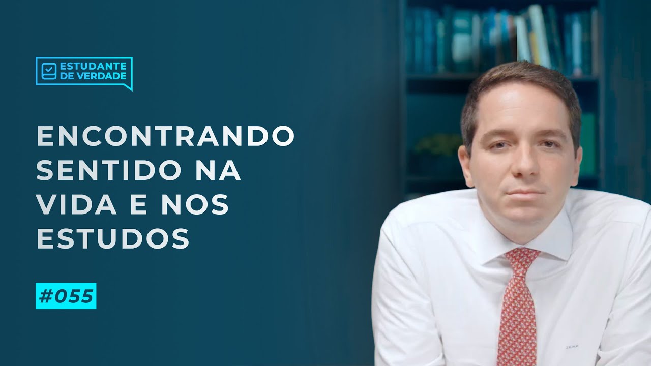 Aula #055 - Encontrando sentido na vida e nos estudos