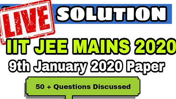 IIT JEE Mains 9th January(Shift 1 & 2 ) Solution | 2020 IIT JEE mains solution | 9th January IIT JEE