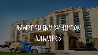 Hampton Inn by Hilton Winnipeg Review - Winnipeg Canada