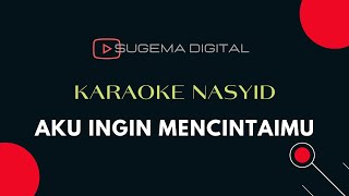 Aku Ingin MencintaiMu Karaoke Text (Edcoustic)