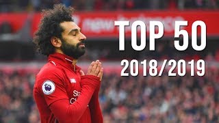 50 Amazing Goals 2018/19 !