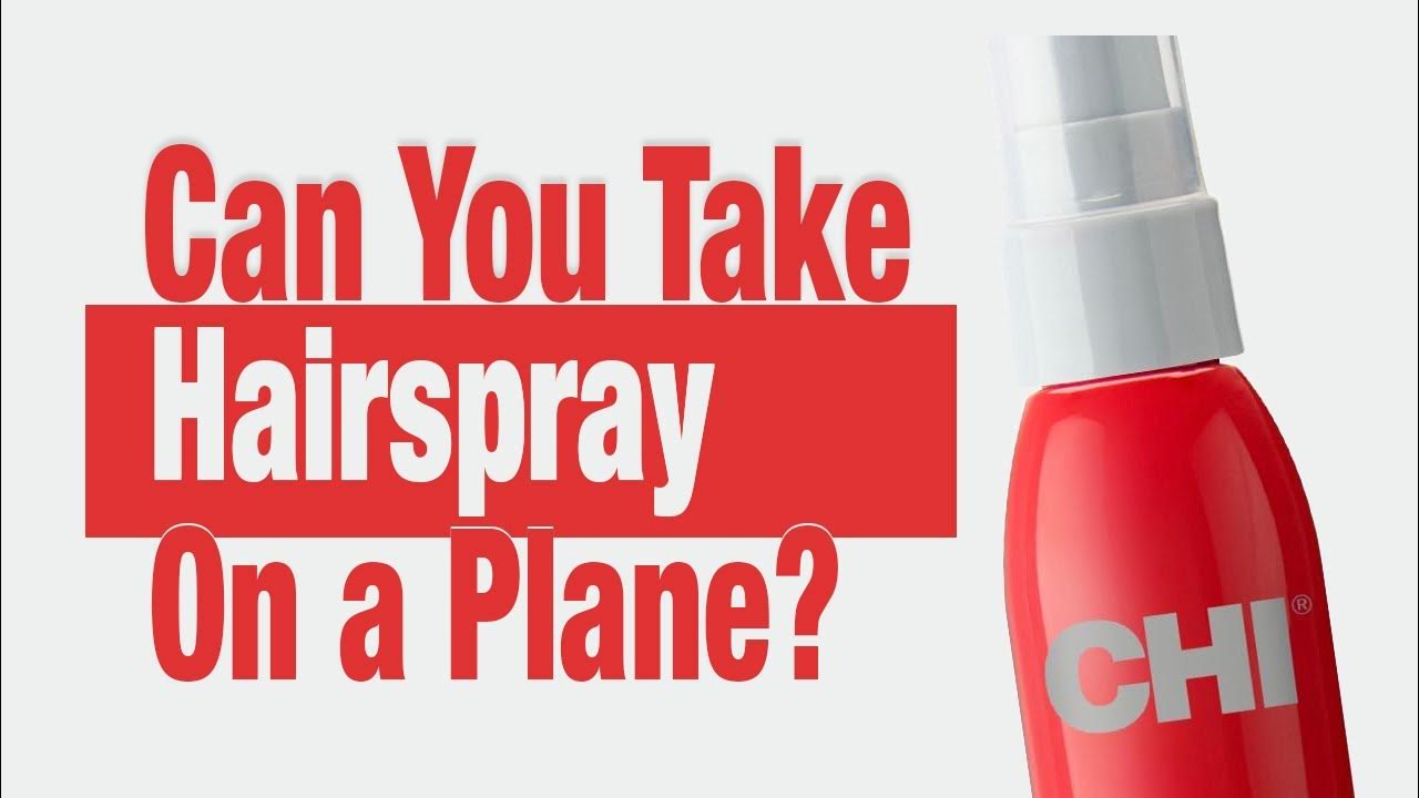 Can You Take 4 Oz Hairspray On A Plane Can You Take 4 Oz Hairspray On A Plane