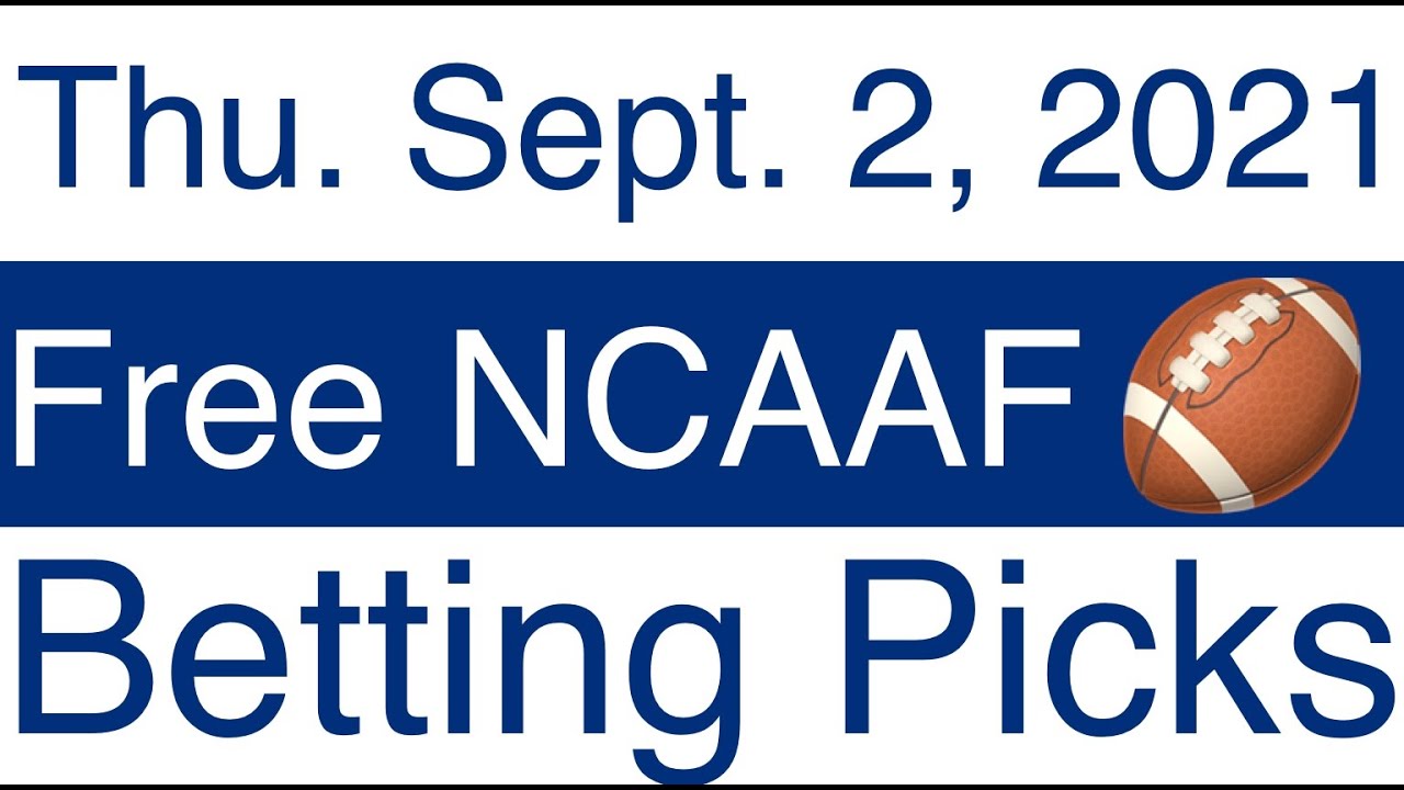 Thursday NCAAF Picks 9 2 21 2021 WEEK 1 College Football Betting 