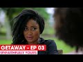 THE GETAWAY EP3 -  UNFAITHFULLY YOURS - FULL EPISODE #THEGETAWAY