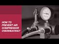 How to prevent air compressor overheating  fluidaire dynamics