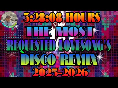 😻3:28:08/ HOURS THE MOST REQUESTED LOVESONG'S DISCO REMIX 2025-2026...💫💢💫💢💫