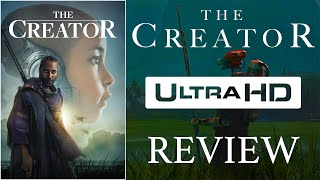 Love It Or Hate It | The Creator 4K UHD Review