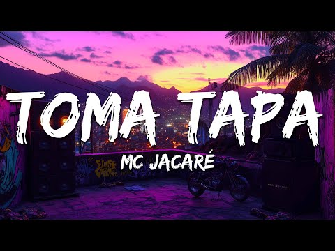 MC Jacaré Toma Tapa Letra Lyrics