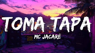 Download Lagu MC Jacaré - Toma Tapa (Letra/Lyrics) MP3