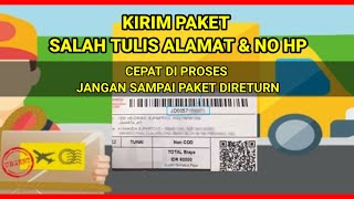 APA YANG HARUS DI LAKUKAN JIKA PAKET KITA SALAH TULIS ALAMAT DAN NO HP??