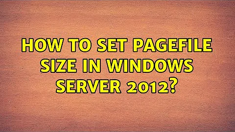 How to set pagefile size in Windows Server 2012?