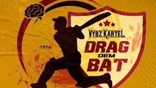 Vybz Kartel - Drag Dem Bat (Official Audio)