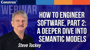 How to Engineer Software, Part 2: A Deeper Dive into Semantic Models | Steve Tockey