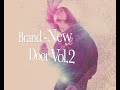 Brand New Door Vol 2 収録曲発表