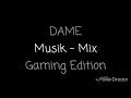 Dame - Musik-Mix [Gaming Edition]