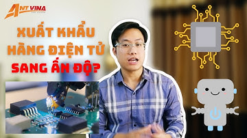 THỦ TỤC XUẤT KHẨU THIẾT BỊ ĐIỆN TỬ SANG ẤN ĐỘ