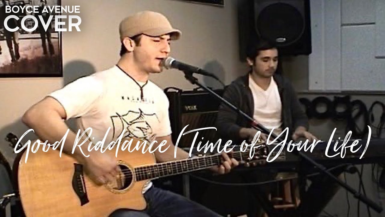 Good Riddance (Time of Your Life) - Green Day (Boyce Avenue acoustic cover) on Spotify & Apple Good Riddance (Time of Your Life) - Green Day (Boyce Avenue acoustic cover) on Spotify & Apple