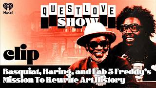 Basquiat, Haring, and Fab 5 Freddy’s Mission To Rewrite Art History | Questlove Show