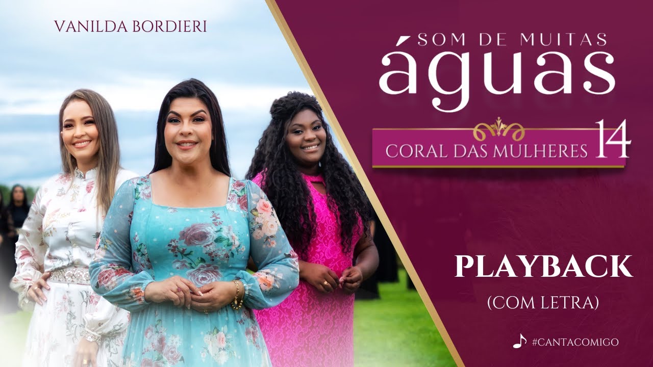 Vanilda Bordieri - Coral das Mulheres 14 | Som de Muitas Águas ( Play Back com Letra )