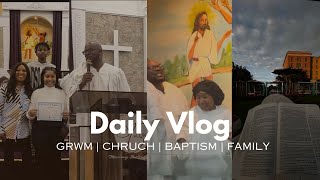 DAILY VLOG: I GOT BAPTIZED🙏🏽✨