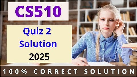 CS510 Quiz 02 Solution Fall 2025 | Easy Learning Club