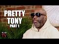 Pretty Tony on His Dad's Street Reputation: I Know He Killed People (Part 1)