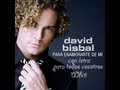 Para enamorarte de mi - David Bisbal. Con letra