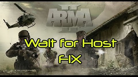 HOW TO FIX ARMA 2 WAIT FOR HOST & STUCK ON LOADING SCREEN ERROR (DAYZ MOD)
