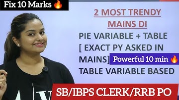 Top 2 Most Trendy 🔥Pie Variable + Table Variable DI  SBI/ IBPS CLERK Mains 10 min session Minakshi 