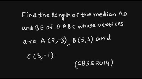 Find the length of median AD and BE of △ABC whose vertices are A(7,-3), B(5,3) and C(3,-1).