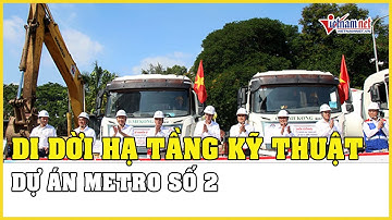 Khởi công di dời hạ tầng kỹ thuật dự án metro số 2 | Báo VietNamNet
