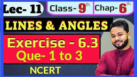 Lec- 11 | Lines and Angles |Exercise- 6.3 _ Que- 1 to 3 | Class- 9th | Chap- 6 | NCERT | Mathematics