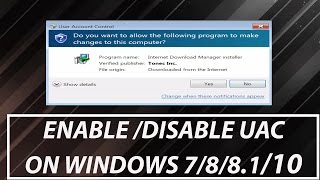 Enable /Disable User Account Control (UAC) Pop Up on Windows 7/8/8.1/10