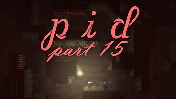 Pid: Walkthrough Part 15 (PC) - The 8-Bit Ninja