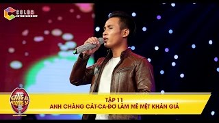 Giọng ải giọng ai | tập 11: Trấn Thành tiếc nuối trước giọng hát cực hay của anh chàng Cát-ca-đơ