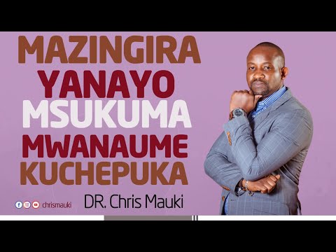 Dr. Chris Mauki: Kwa mazingira haya, ni rahisi sana mwanaume kuchepuka