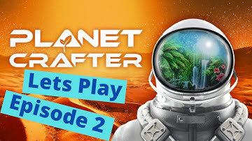 Planet Crafter EP2 - Early Access - Exploring Our First Wreck!!