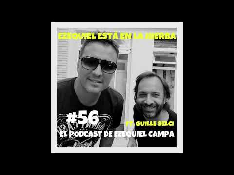 Ezequiel está en la hierba, el podcast de Ezequiel Campa. Qué haces Guillermo!