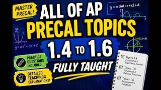 AP Precalculus Topics 1.4 to 1.6