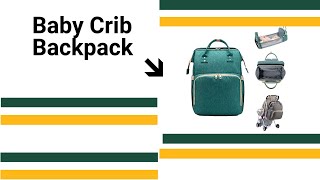 Baby Crib Backpack - baby crib convertible diaper backpack