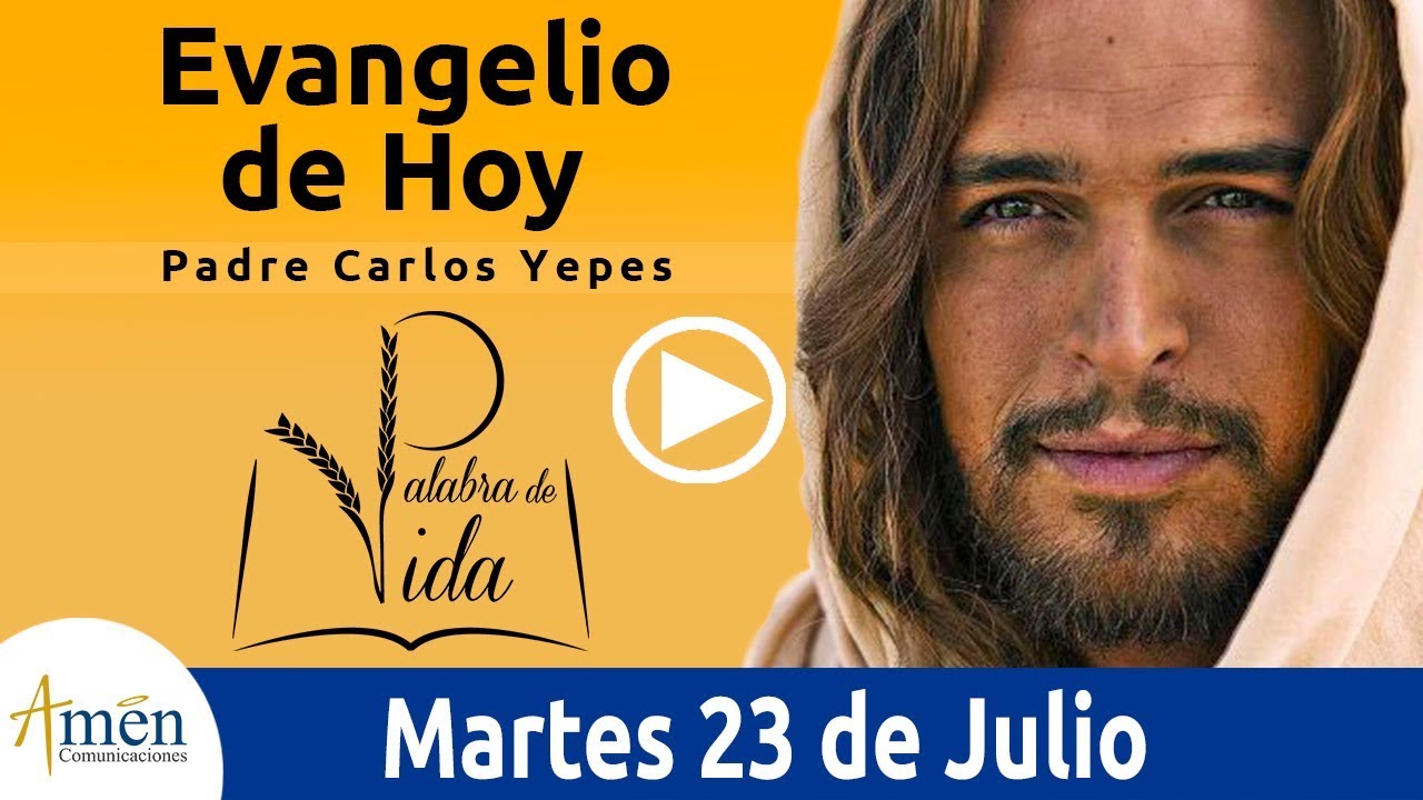 Evangelio de Hoy Martes 23 de Julio de 2019 l Padre Carlos Yepes crecimiento personal y autoayuda
