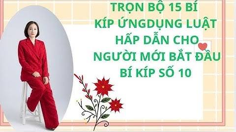TRỌN BỘ 15 BÍ KÍP ỨNG DỤNG LUẬT HẤP DẪN CHO NGƯỜI MỚI BẮT ĐẦU BÍ KÍP 10
