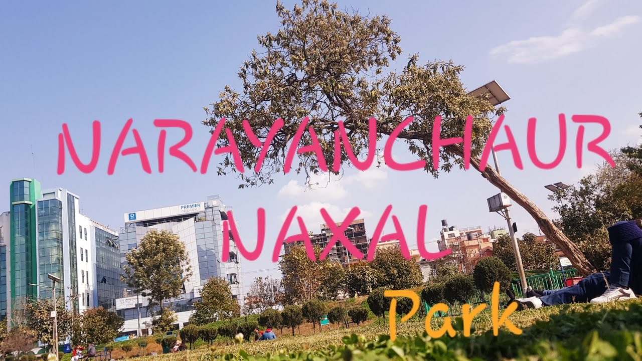 Narayanchaur Naxal Park || Narqyanchaur Park || Naxal Kathmandu ...