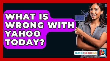 What Is Wrong With Yahoo Today? - SearchEnginesHub.com