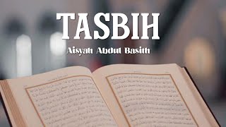 Tasbih - Ayisha Abdul Basith (lyrics video)