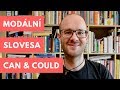 Modální slovesa Can a Could + všeobecný úvod do modálních sloves