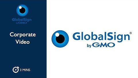 GMO GlobalSign - Identity for Everything | Corporate Video