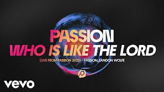 Video voorbeeld van "Passion, Landon Wolfe - Who Is Like The Lord (Audio / Live From Passion 2023)"