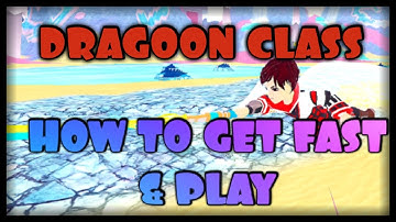 Dragoon Class- How to Get Fast and Play in World Zero on Roblox